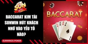 Baccarat Kim Tài Sunwin