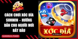 Cách Chơi Xóc Đĩa Sunwin