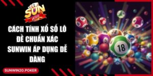 Cách Tính Xổ Số Lô Đề Chuẩn Xác Sunwin