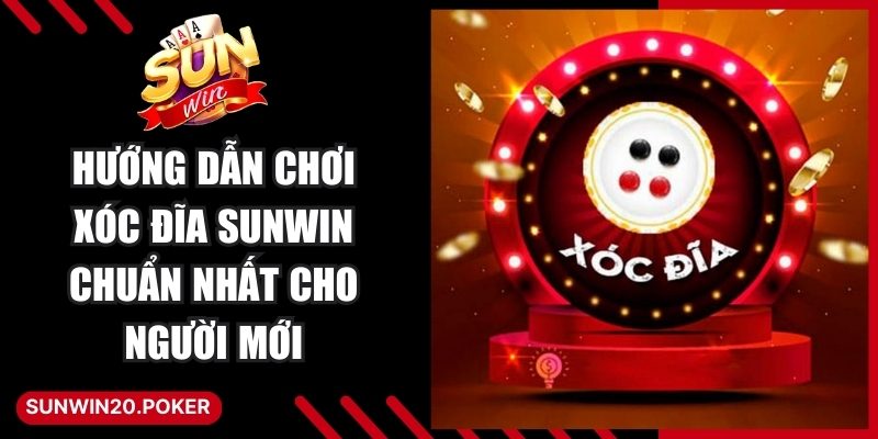 Hướng Dẫn Chơi Xóc Đĩa Sunwin