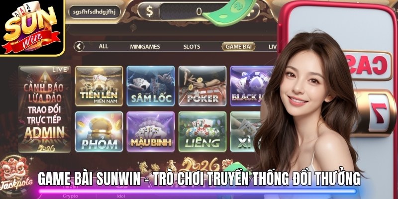 Game bài Sunwin – Trò chơi truyền thống đổi thưởng