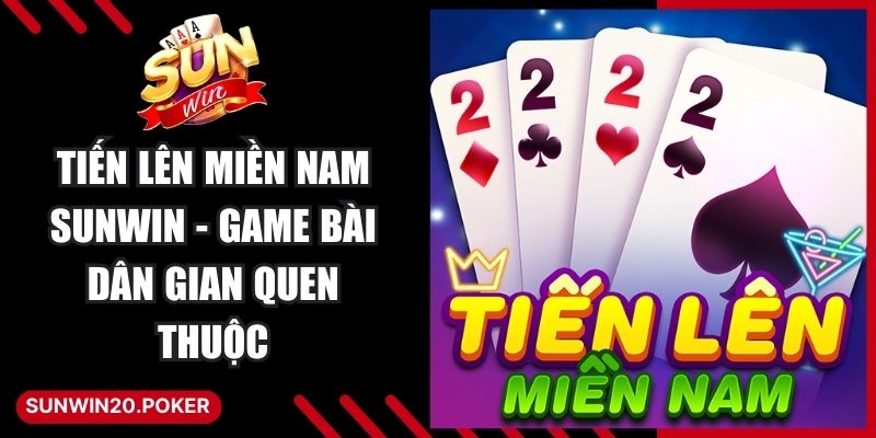 Tiến Lên Miền Nam Sunwin
