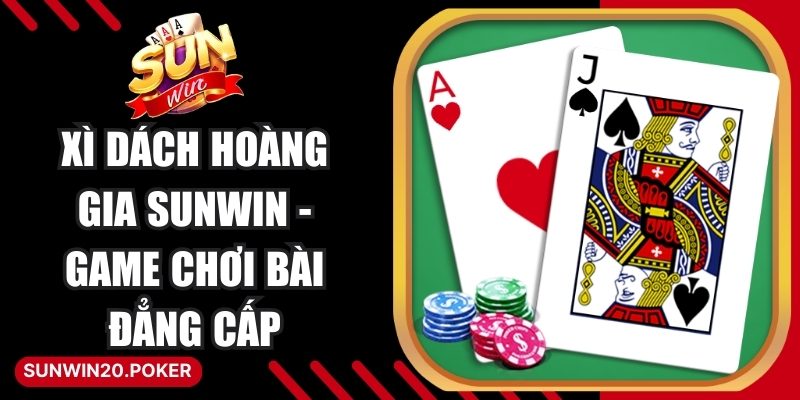 Xì Dách Hoàng Gia Sunwin