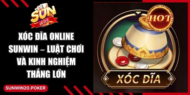 Xóc Đĩa Online Sunwin